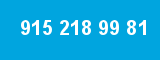915 218 99 81